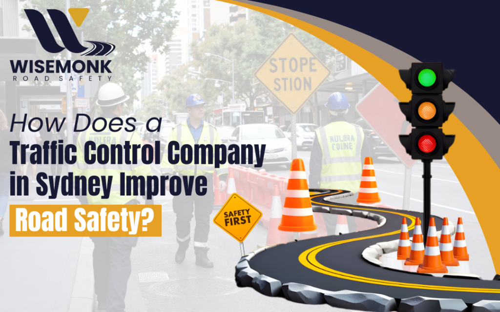 How Does a Traffic Control Company in Sydney Improve Road Safety?